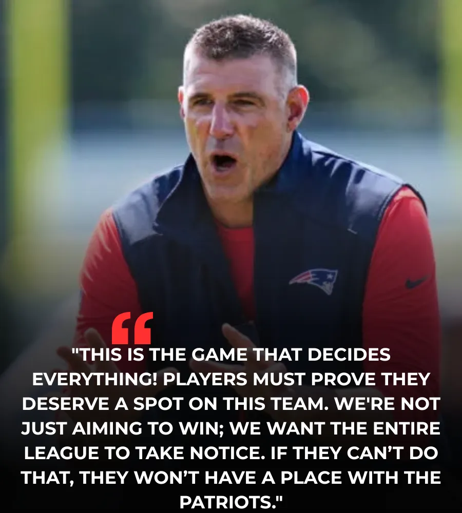 "THIS GAME DECIDES EVERYTHING!" – MIKE VRABEL PILES PRESSURE ON PATRIOTS AHEAD OF PRESEASON SHOWDOWN WITH GIANTS