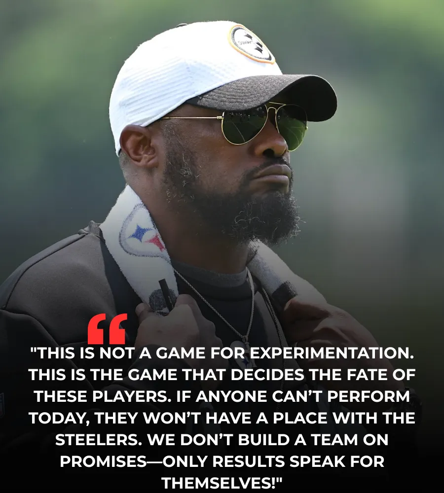 "ONLY RESULTS MATTER" – MIKE TOMLIN ISSUES BOLD WARNING TO STEELERS AHEAD OF PRESEASON SHOWDOWN WITH PANTHERS